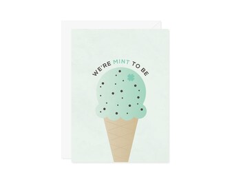 We're Mint To Be Greeting Card - Mint Chocolate Chip Ice Cream Cone Shamrock Four Leaf Clover St. Patrick's Paddy's Day - Spouse Love Card