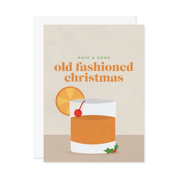 Have A Good Old Fashioned Christmas Card - Whiskey Cocktail Alcohol Rocks Traditional Holiday - A7 5x7 With Envelope