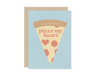 You Have A Pizza My Heart Card - Valentine's Day Pepperoni Cheese Heart Pun Friendship Love Husband Wife Food Gift - A7 5x7 With Envelope