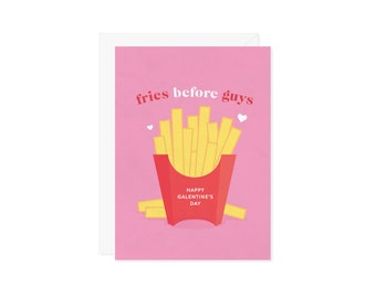 Fries Before Guys Greeting Card - Valentine's Galentine's Day - French Fries Snack Fast Food - Sister Best Friend Gift