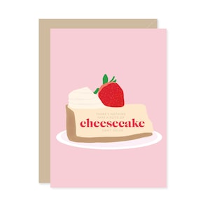 There&#39;s Nothing That A Slice Of Cheesecake Can&#39;t Fix Card - Dessert Encouragement Friend Family Gift - A7 5x7 With Envelope