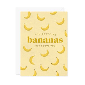 Carte You Drive Me Bananas But I Love You - Jeu de mots de fruits drôle mignon cadeau pour conjoint(e) ami - A7 5 x 7 avec enveloppe