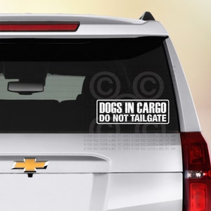 Dogs in Cargo; Do Not Tailgate Vehicle Decal