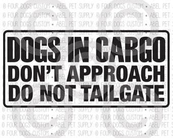 Dogs in Cargo | Don't Approach | Do Not Tailgate | Car Window Decal