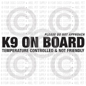 K9 On Board Please Do Not Approach Temperature Controlled & Not Friendly Car Window Decal