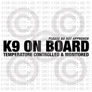 K9 On Board Please Do Not Approach Temperature Monitored & Controlled Car Window Decal
