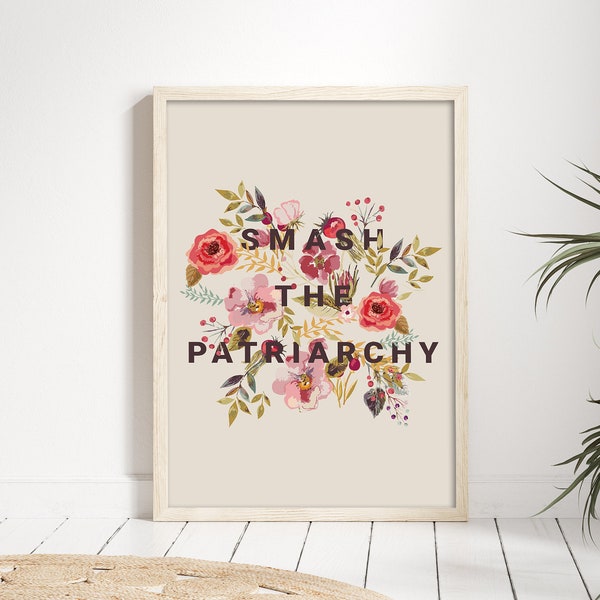 Smash the Patriarchy Feminist Quote Poster Printable Digital Art Download Beige Off White Floral Girl Power Boss Babe Women Woman Female