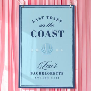 Last Toast on the Coast Bachelorette Sign, Custom Bachelorette Welcome Sign, Beach Bachelorette, Coastal Bachelorette Banner, Digital Sign