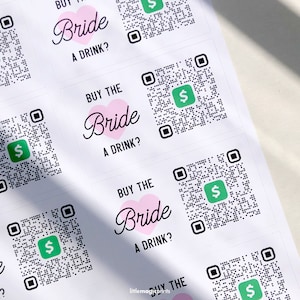 May include: White stickers with the text "Buy the Bride a Drink?" in a script font, with a pink heart graphic. Each sticker includes a QR code and a green dollar sign icon.
