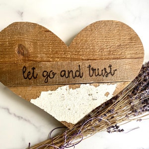 Hand-burned Rustic Barn Wood Heart - let go and trust