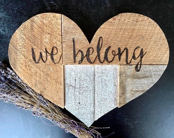 Hand-burned Rustic Barn Wood Heart - we belong