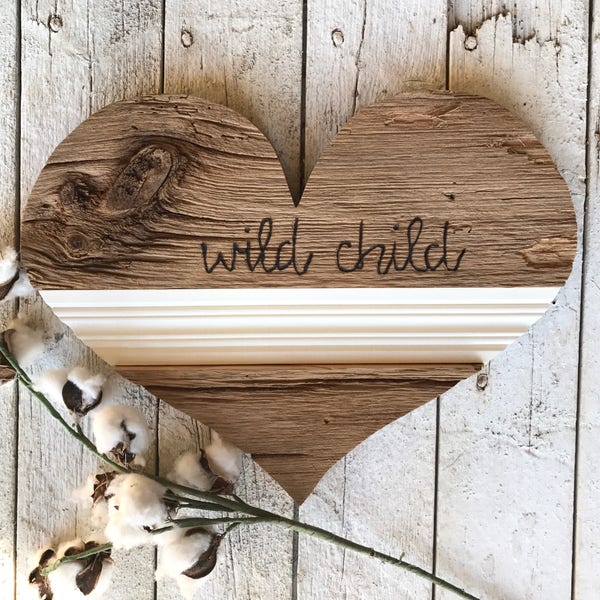 Hand-burned Rustic Barn Wood Heart - wild child