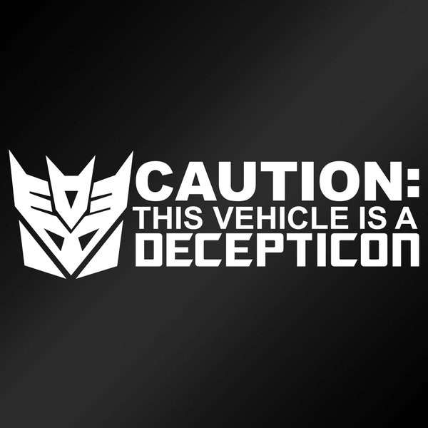 Transformers Decal - Decepticons Decal - Caution Decal - this vehicle is a deception decal