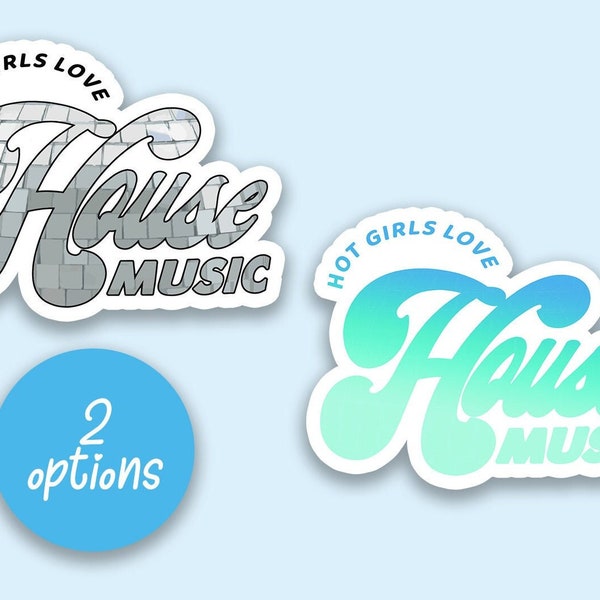 Hot Girls Love House Music Sticker | EDM Sticker | Disco Ball Sticker | Dance Party, Rave Sticker | Cute Stickers for Water Bottle