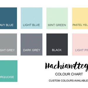 May include: Color chart with 10 color swatches: navy blue, light blue, mint green, pastel yellow, light grey, dark grey, black, light pink, turquoise. The chart is titled "Hachiandtegs Colour Chart" with the text "Custom Colours Available" below.