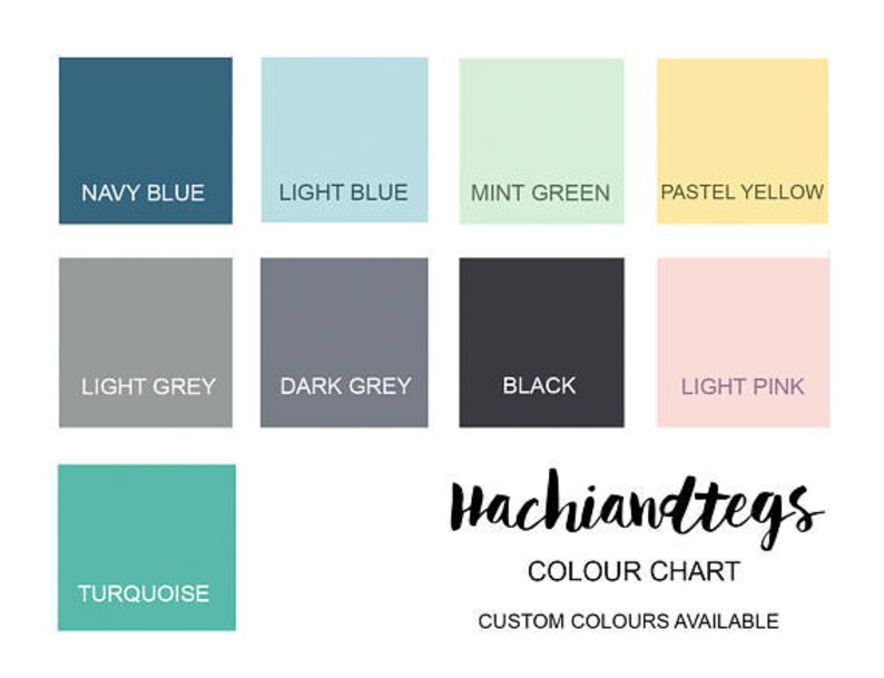 May include: Color chart with 10 color swatches: navy blue, light blue, mint green, pastel yellow, light grey, dark grey, black, light pink, turquoise. The chart is titled "Hachiandtegs Colour Chart" with the text "Custom Colours Available" below.