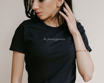 La passeggiata T-Shirt, Rome Tee, Florence T Shirt, Venice T, Italy Gift, Italian Vacation Shirt, Unisex Italy T Shirt, Birthday Present
