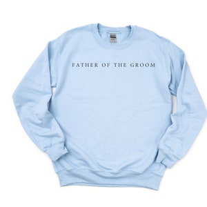 Father of the Groom Sweatshirt, Father of Groom, Family of the Groom, Groom&#39;s Father, Father in law Gift, Wedding Gift for Dad Sweatshirt