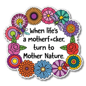 Cuando la vida es difícil, recurra a la madre naturaleza Pegatina