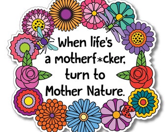 Wenn das Leben schwierig ist Turn to Mother Nature Aufkleber