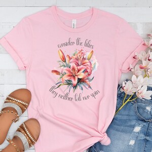 consider the lilies, wildflower floral shirt, gift for christian women