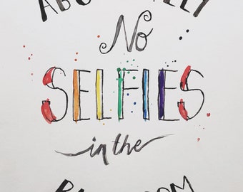 Watercolor Digital Print - Absolutely No Selfies in the bathroom