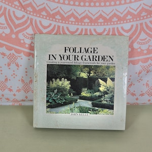 Vintage Book Foliage In You Garden Book By John Kelly