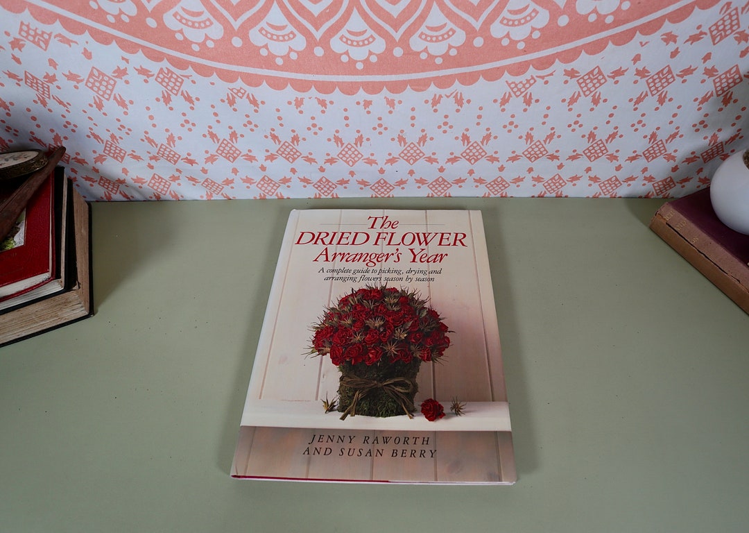 Vintage Book the Dried Flower Arrangers Year Book Jenny Raworth 