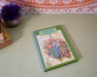 Vintage Book Small Scale Gardening Book