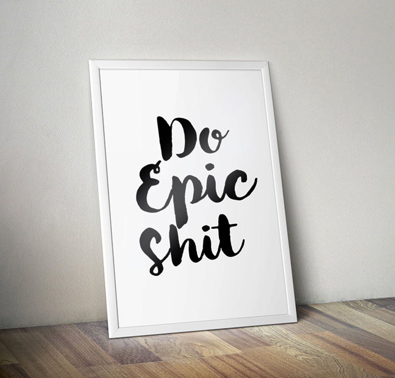 Do Epic Shit Printable Typography Art Poster Direct Instant Digital ...