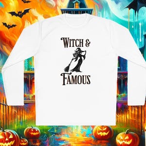 Witch & Famous Fun Halloween Lightweight Long Sleeve Tee - Fun Halloween shirt - Halloween gift - Witchy Shirt