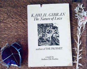 1971 Kahlil Gibran: The Nature of Love A Study by Andrew Dib Sherfan