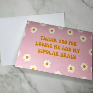 Thank You for Loving Me and My Bipolar Brain Card – Mental Health Appreciation Card - Mental Health Thank You Card - Supportive Love Card
