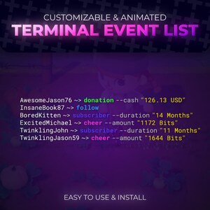 May include: A purple graphic with the text "CUSTOMIZABLE & ANIMATED TERMINAL EVENT LIST." Below, a list of user events with details like donations and subscriptions is displayed. The text "EASY TO USE & INSTALL" is at the bottom.