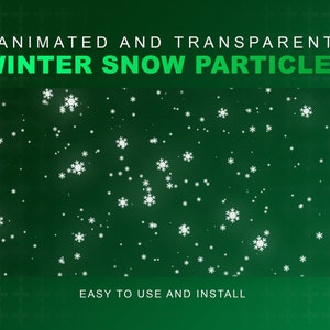 May include: Animated and transparent winter snow particles on a green background. The text "Animated and Transparent Winter Snow Particles" is at the top of the image. The text "Easy to use and install" is at the bottom of the image.