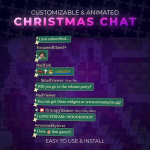 May include: A digital graphic promoting "CHRISTMAS CHAT" with customizable and animated features. The image displays chat bubbles with user names and messages, including "I just subscribed..." and "I LOVE STREAM+ WOOOHOOO!!!". The text "EASY TO USE & INSTALL" is also visible.