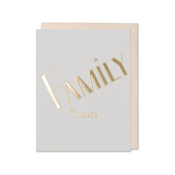 Family Quote Love Card, Adoption Card, Sympathy Card, Gold Foil Embossed, Family Is Forever