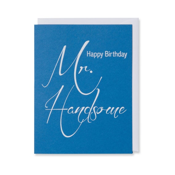 Happy Birthday Handsome, Birthday Greeting Card for Men Happy Birthday Handsome, Birthday Greeting Card for Men