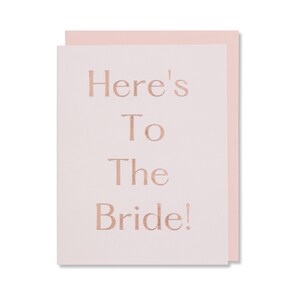 Wedding Card - Here&#39;s to the Bride, Rose Gold Foil