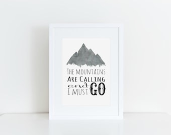 The Mountains Are Calling And I Must Go / Travel Print / Wanderer Print / Typographic Print / Instant Download