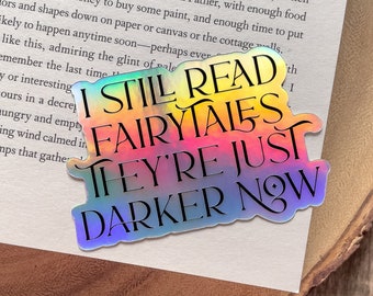 Darker Fairytales Sticker | I Still Read Fairytales Waterproof Vinyl Sticker for Fantasy and Romantasy Readers