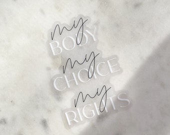 My Body My Choice My Rights Sticker | Feminist Laptop Sticker| Waterproof Women's Rights Sticker | Pro Choice Pro Women Sticker | 2.11" x 3"