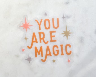 You Are Magic Waterproof Sticker | Motivational Laptop and Water Bottle Sticker | Magic Sticker | Positive Quote Sticker | 2.99" x 3"
