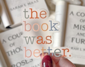 The Book Was Better Waterproof Sticker | Bookish Laptop and Water Bottle Sticker | Book Worm Sticker | 2.4"x2.5"