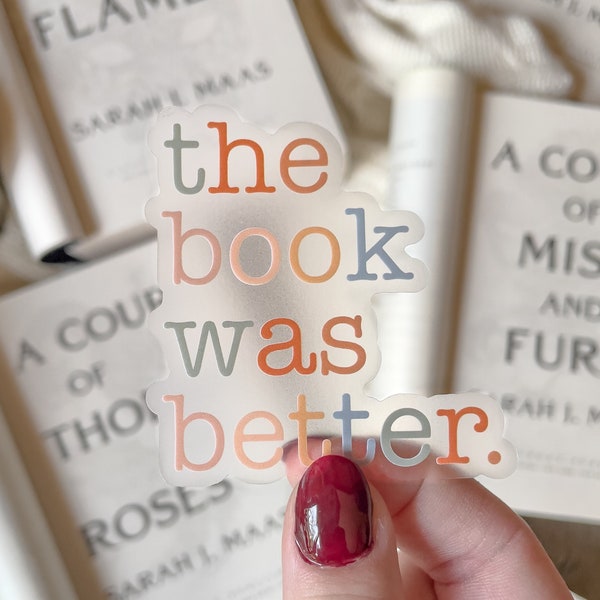 The Book Was Better Waterproof Sticker | Bookish Laptop and Water Bottle Sticker | Book Worm Sticker | 2.4"x2.5"