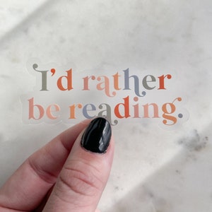 Id Rather Be Reading Waterproof Sticker | Bookish Laptop and Water Bottle Sticker | Book Worm Sticker | Reading Sticker | 3" x 1.36"