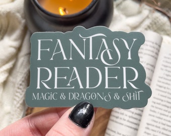 Fantasy Reader | Magic and  Dragons and Sh*t | Waterproof Book Sticker | Bookish Kindle Water Bottle Sticker | Reader Sticker | 3x1.9