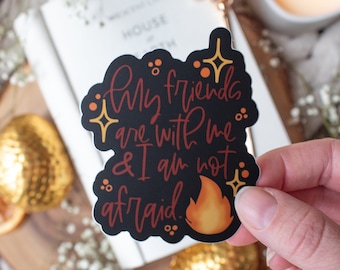 Lehabah Quote Crescent City Waterproof Sticker | My Friends Are With Me and I am Not Afraid | Bookish Sticker | Reader Gift | SJM | 3"x2.5"