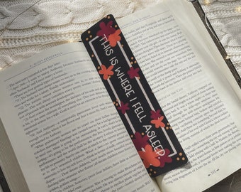 This Is Where I Fell Asleep Bookmark  | Bookish Aesthetic | Book Worm Gifts | Reader Present | 2"x8" Rounded Corners | Floral Bookmark