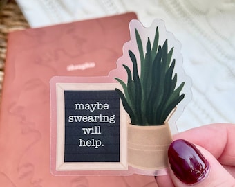 Maybe Swearing Will Help Waterproof Sticker | 2.5"